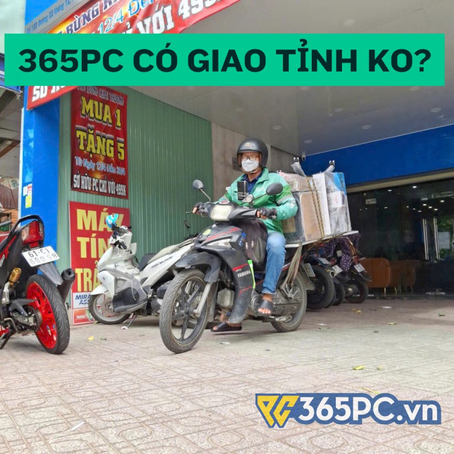 365Pc Có Giao PC Gaming Đi Tỉnh Không? Quy Trình Ra Sao?