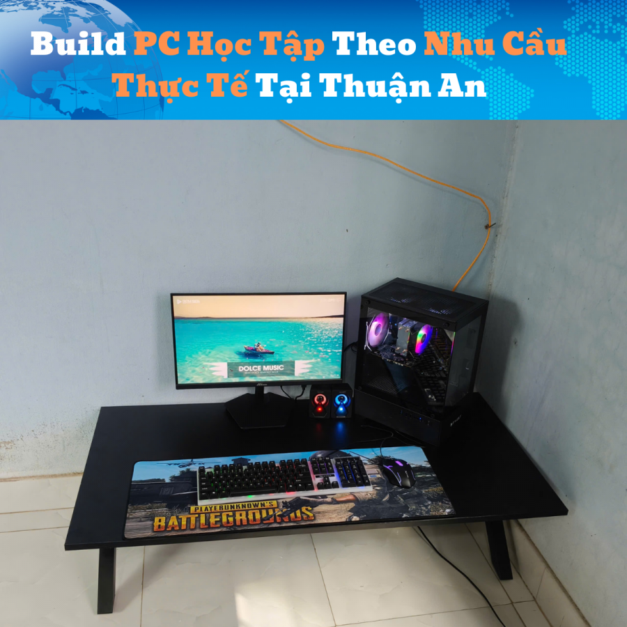 Build PC Học Tập Theo Nhu Cầu Thực Tế Tại Thuận An