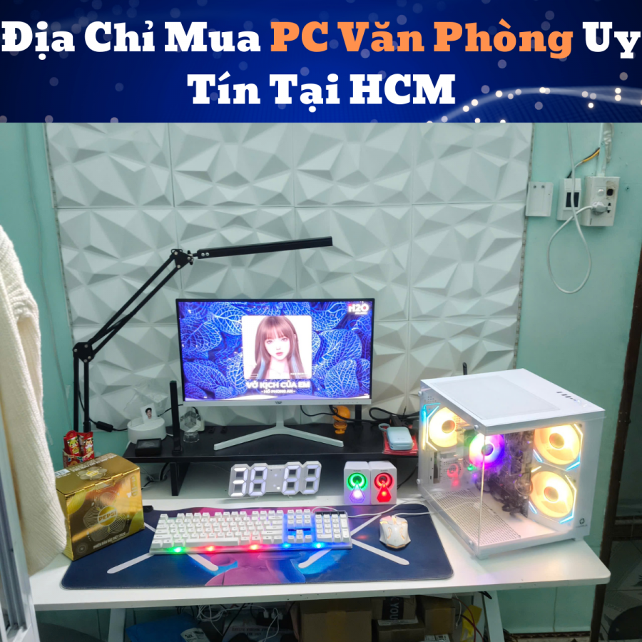 Địa Chỉ Mua PC Văn Phòng Uy Tín Tại HCM