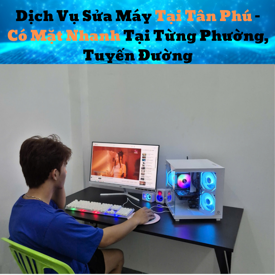 Dịch Vụ Sửa Máy Tại Tân Phú – Có Mặt Nhanh Tại Từng Phường, Tuyến Đường
