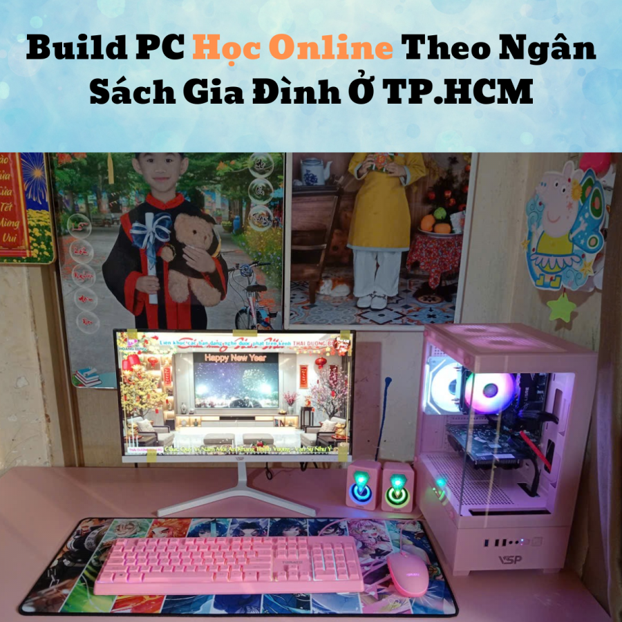 Build PC Học Online Theo Ngân Sách Gia Đình Ở TP.HCM