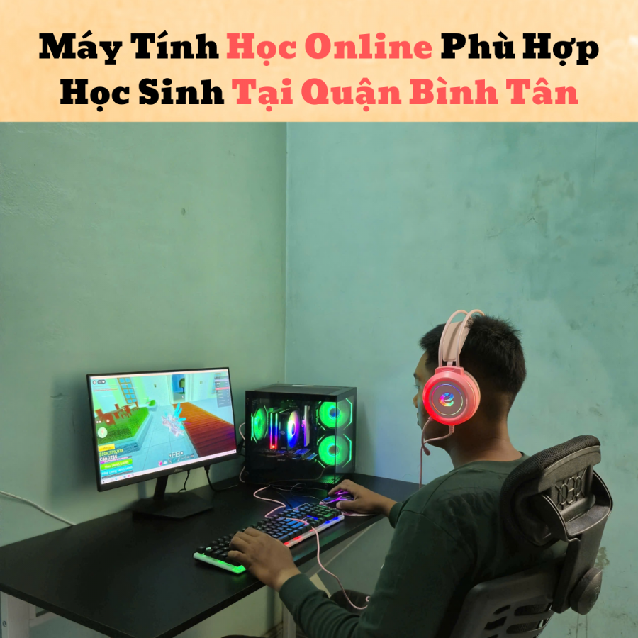 Máy Tính Học Online Phù Hợp Học Sinh Tại Quận Bình Tân