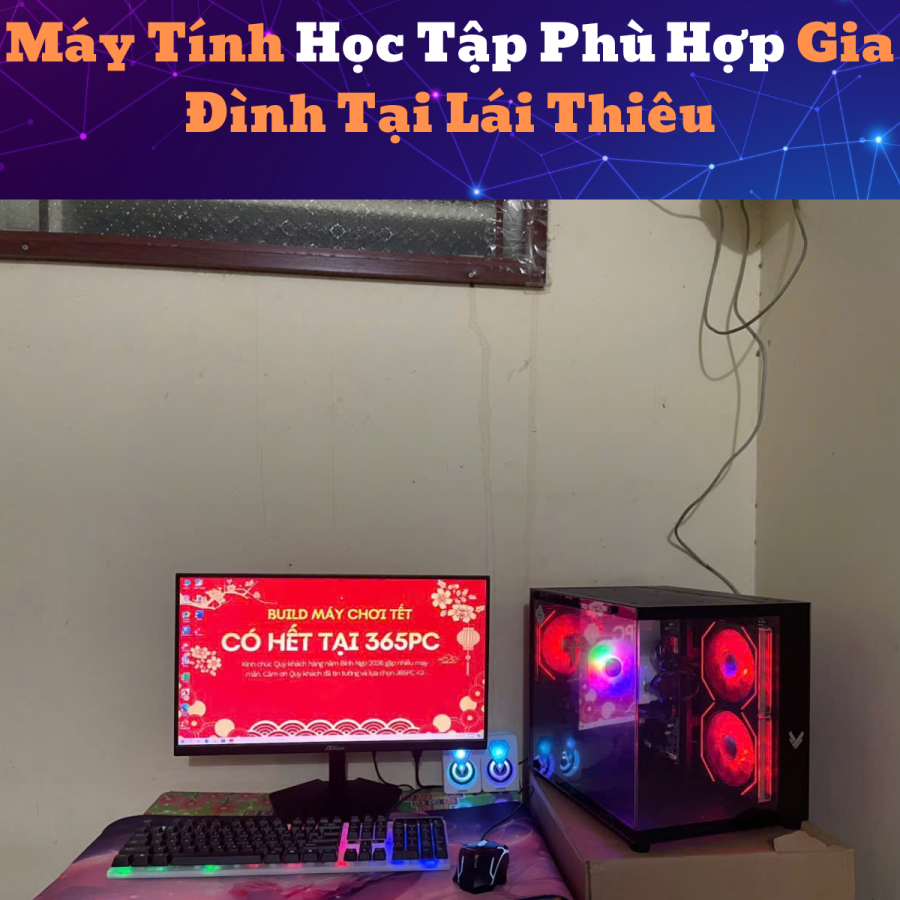 Máy Tính Học Tập Phù Hợp Gia Đình Tại Lái Thiêu
