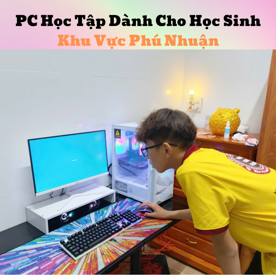 PC Học Tập Dành Cho Học Sinh Khu Vực Phú Nhuận