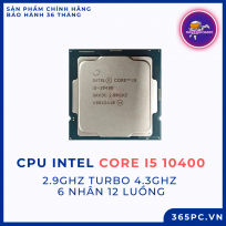 Chip xử lý CPU Intel Core i5 10400 (2.9GHz turbo up to 4.3Ghz, 6 nhân 12 luồng, 12MB Cache, 65W) - Tray