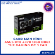 Card màn hình Asus RTX 4070 12GB DR6X Tuf Gaming OC 3 Fan