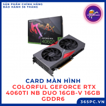 Card màn hình VGA Colorful GeForce RTX 4060Ti NB DUO 16GB-V 16GB GDDR6