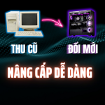NÂNG CẤP – THU CŨ ĐỔI MỚI PC TẠI BÌNH DƯƠNG | 365PC GIÁ TỐT, ĐỔI NHANH