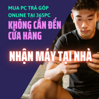 Mua PC Trả Góp Online Tại 365PC – Không Cần Đến Cửa Hàng, Nhận Máy Tại Nhà