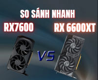 RX 7600 vs RX 6600 XT – Nên Chọn Card Đồ Họa Nào Cho PC Gaming Tầm Trung?