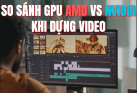 So sánh GPU AMD vs NVIDIA khi dựng video – Nên chọn bên nào năm 2025?