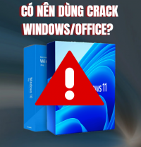 Có nên dùng crack Windows/Office? Rủi ro gì nếu không dùng bản quyền?