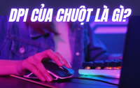 DPI của chuột là gì? Cách chọn DPI phù hợp cho chơi game và làm việc