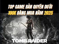 Top game bản quyền dưới 100K đáng mua năm 2025