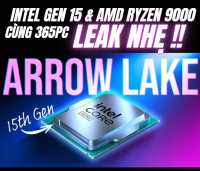 Intel Gen 15 & AMD Ryzen 9000 – Cải tiến nổi bật nâng tầm hiệu năng