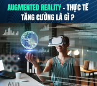 AR (Augmented Reality – Thực tế tăng cường) – Công nghệ thay đổi cuộc sống hiện đại