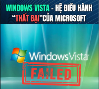 Windows Vista – Hệ điều hành “thất bại” của Microsoft