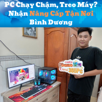 PC Chạy Chậm, Treo Máy? Nhận Nâng Cấp Tận Nơi Bình Dương