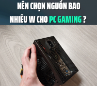 Nên Chọn Nguồn Bao Nhiêu W Cho PC Gaming? Tư Vấn Chuẩn | 365PC