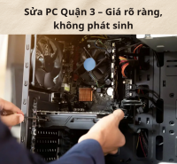 Sửa PC Quận 3 – Giá rõ ràng, không phát sinh