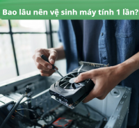 Bao lâu nên vệ sinh máy tính 1 lần?