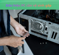 Dấu hiệu PC cần vệ sinh gấp