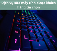 Dịch vụ sửa máy tính được khách hàng tin chọn