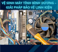 Vệ sinh máy tính Bình Dương – Giải pháp bảo vệ linh kiện