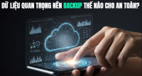 Dữ liệu quan trọng nên backup thế nào cho an toàn? Hướng dẫn chuẩn 2026 | 365PC