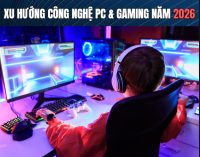 Xu hướng công nghệ PC & Gaming 2026 – Điều người dùng cần quan tâm | 365PC