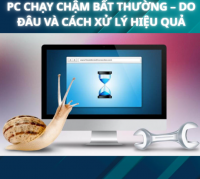 PC Chạy Chậm Bất Thường – Do Đâu Và Cách Xử Lý Hiệu Quả