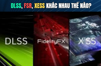 DLSS, FSR, XeSS khác nhau thế nào? Công nghệ nào tốt hơn cho PC Gaming? | 365PC