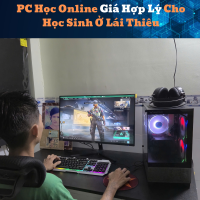 PC Học Online Giá Hợp Lý Cho Học Sinh Ở Lái Thiêu