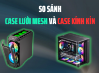 So Sánh Case Lưới Mesh Và Case Kính Kín 
