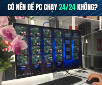 Có Nên Để PC Chạy 24/24 Không? Ưu Nhược Điểm Bạn Cần Biết | 365PC
