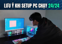 Những Điều Cần Lưu Ý Khi Setup PC Chạy 24/24 Hoặc Treo Máy Dài Ngày | 365PC