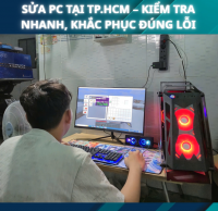 Sửa PC Tại TP.HCM – Kiểm Tra Nhanh, Khắc Phục Đúng Lỗi