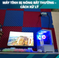 Máy Tính Bị Nóng Bất Thường –  Cách Xử Lý