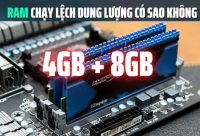RAM chạy lệch dung lượng có sao không ?