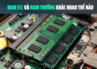 RAM ECC và RAM thường khác nhau thế nào